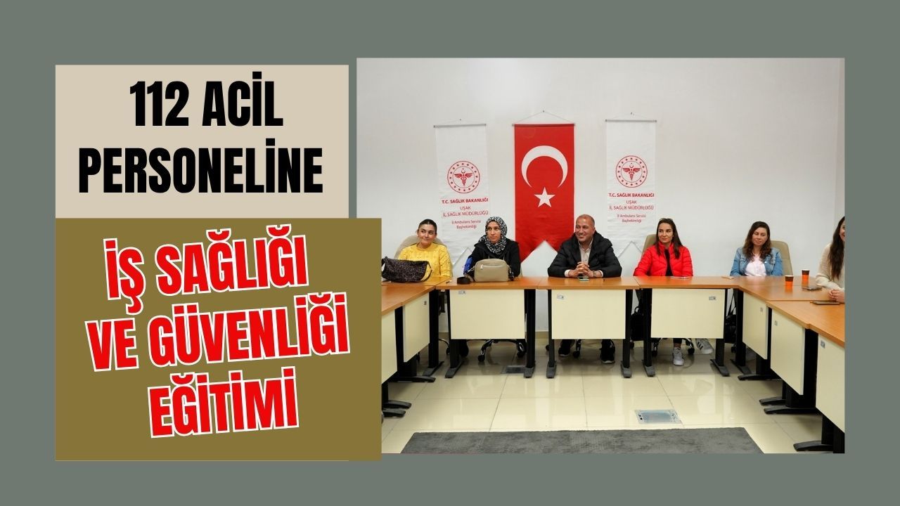 112 Acil Personeline İş Sağlığı ve Güvenliği Eğitimi