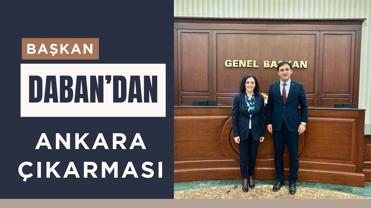 Başkan Daban’dan Ankara Çıkarması