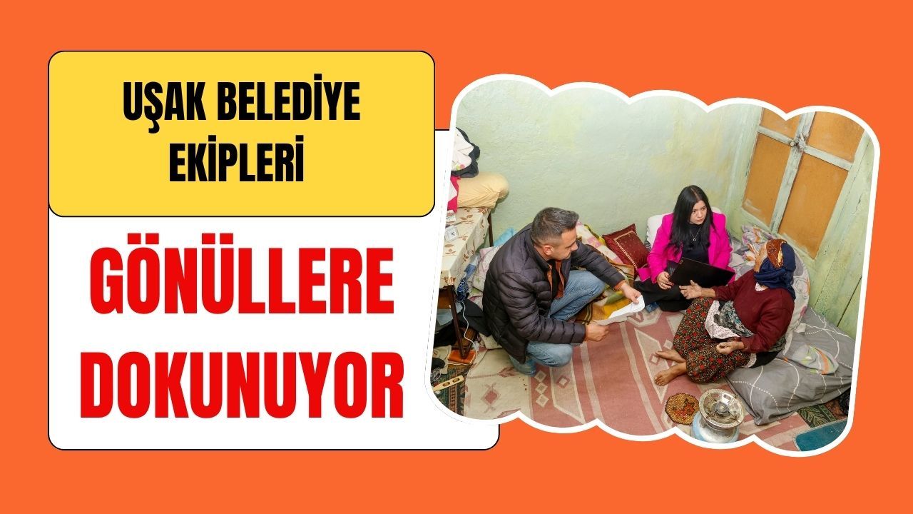 Uşak Belediye Ekipleri Gönüllere Dokunuyor