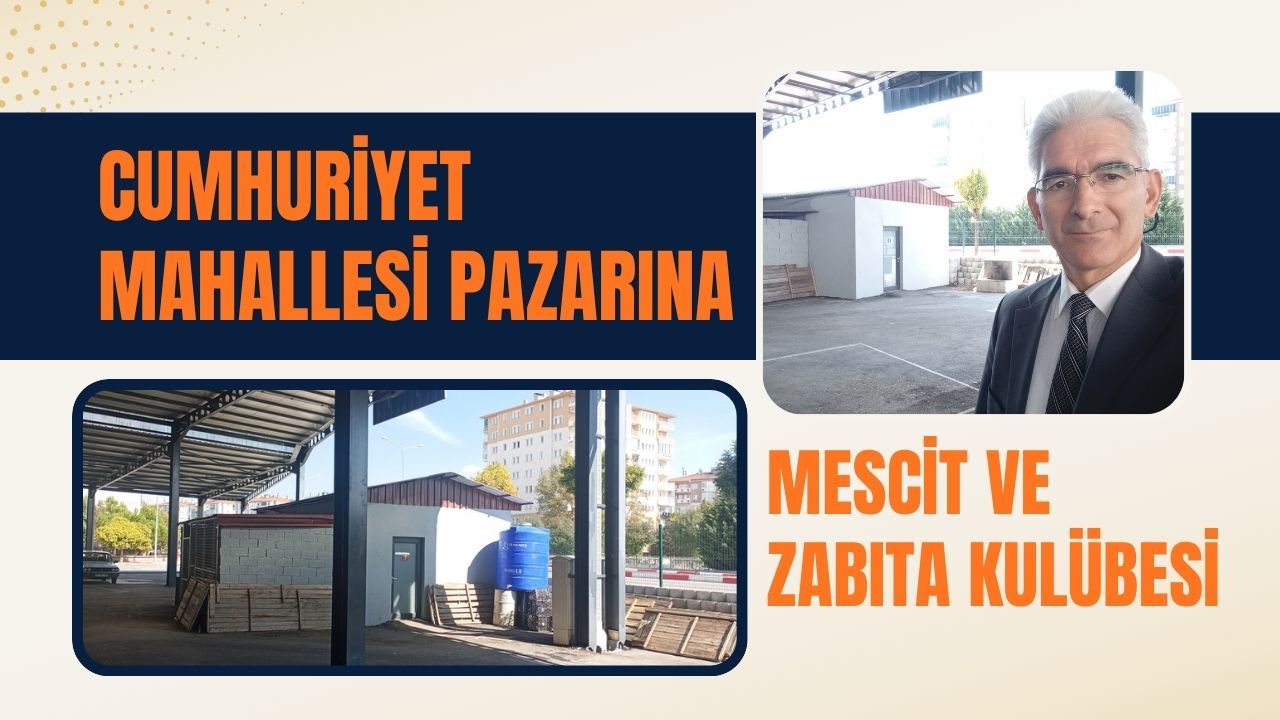 Cumhuriyet Mahallesi Pazarına mescit ve zabıta kulübesi