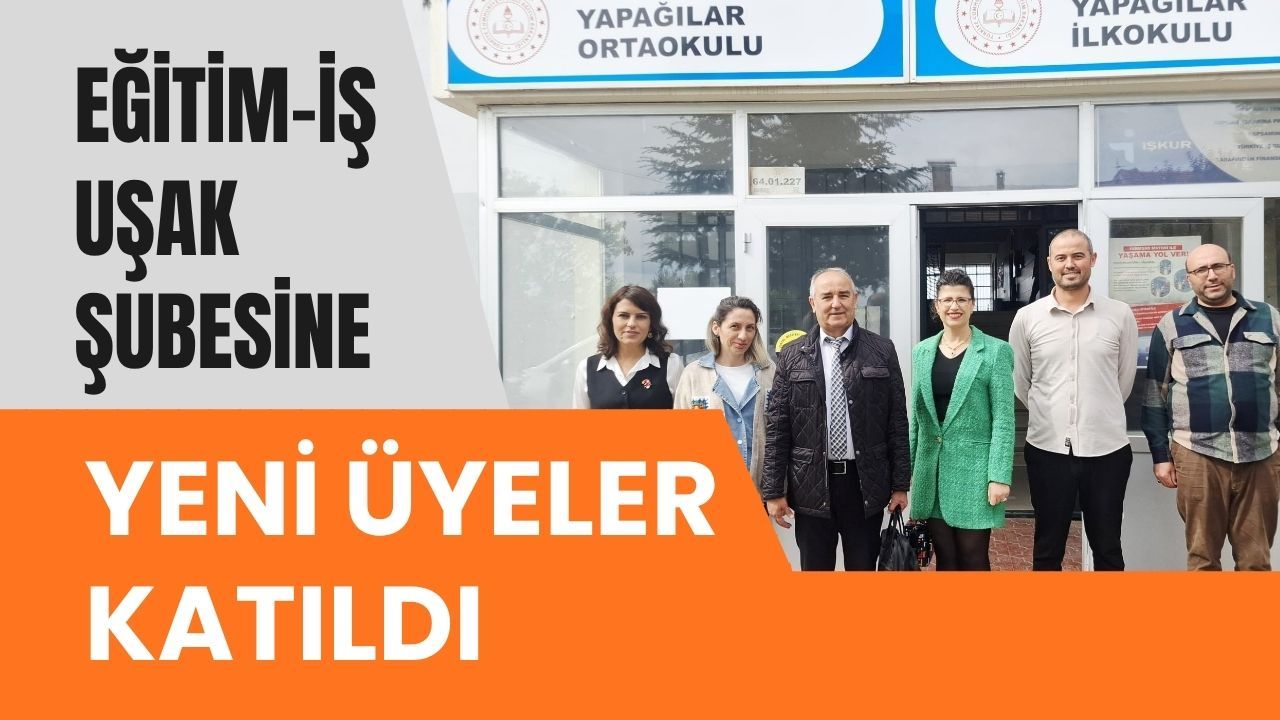 Eğitim-İş Uşak Şubesine Yeni Üyeler Katıldı