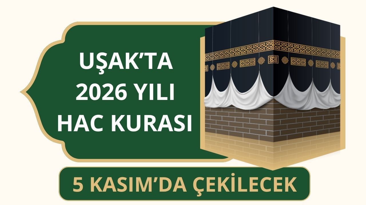 Uşak’ta 2026 Yılı Hac Kurası 5 Kasım’da Çekilecek