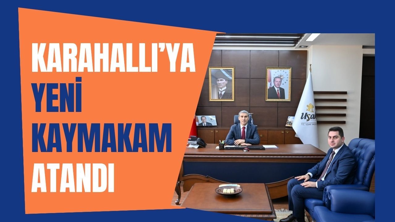 Karahallı’nın Yeni Kaymakamı Ramazan Çelebi Göreve Başladı
