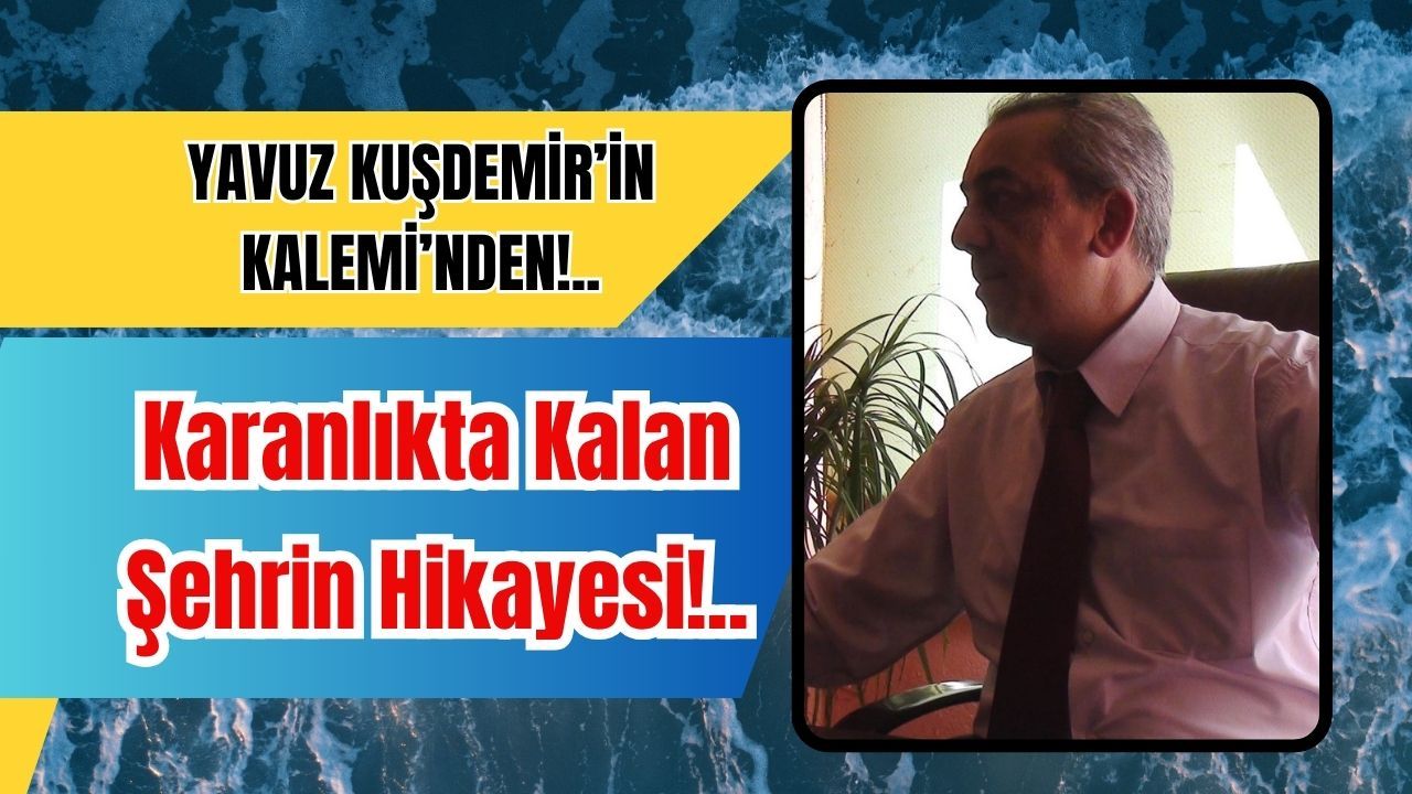 Karanlıkta Kalan Şehrin Hikayesi!..