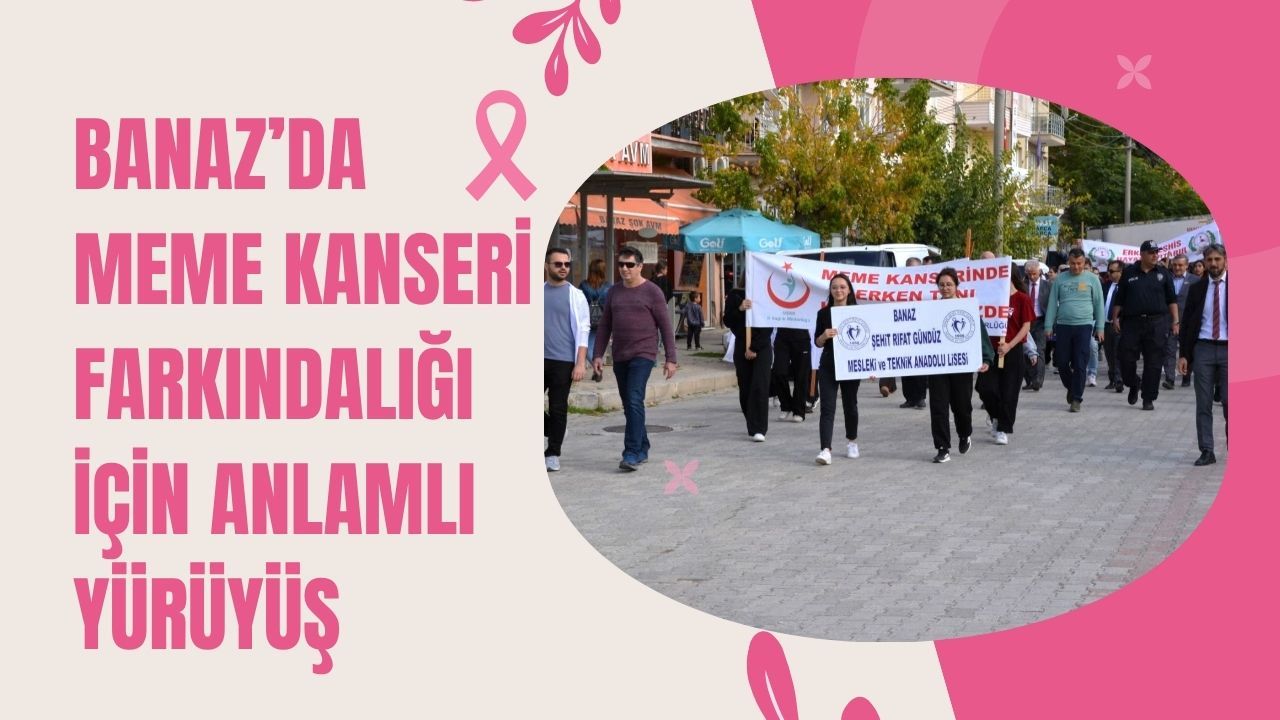 Banaz’da Meme Kanseri Farkındalığı İçin Anlamlı Yürüyüş
