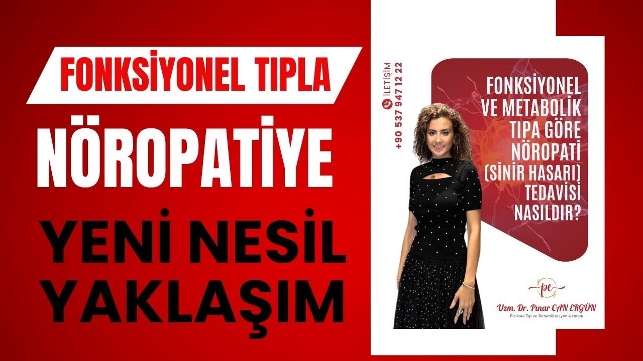 Fonksiyonel Tıpla Nöropatiye Yeni Nesil Yaklaşım
