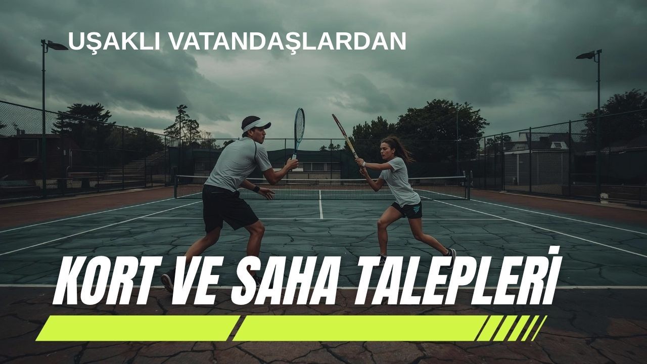 Uşaklı Vatandaşlardan Kort ve Saha Talepleri