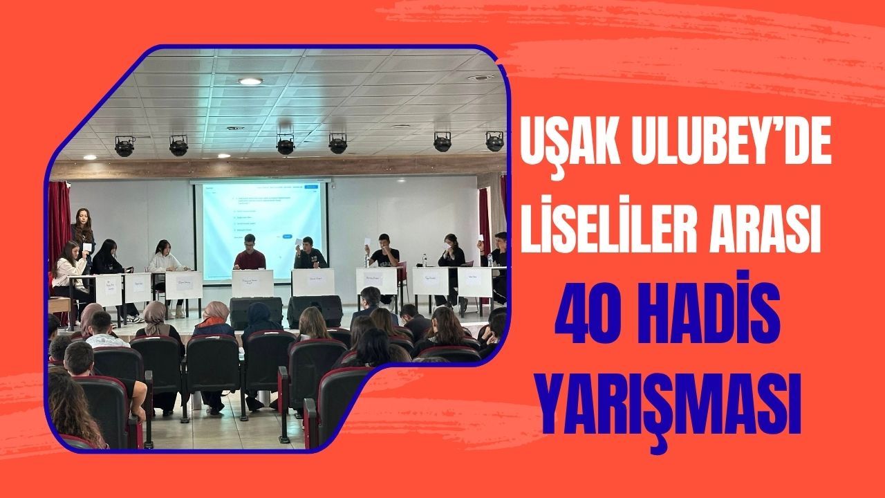 Uşak Ulubey’de Liseliler Arası 40 Hadis Yarışması