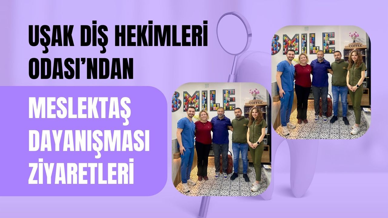 Uşak Diş Hekimleri Odası’ndan Meslektaş Dayanışması
