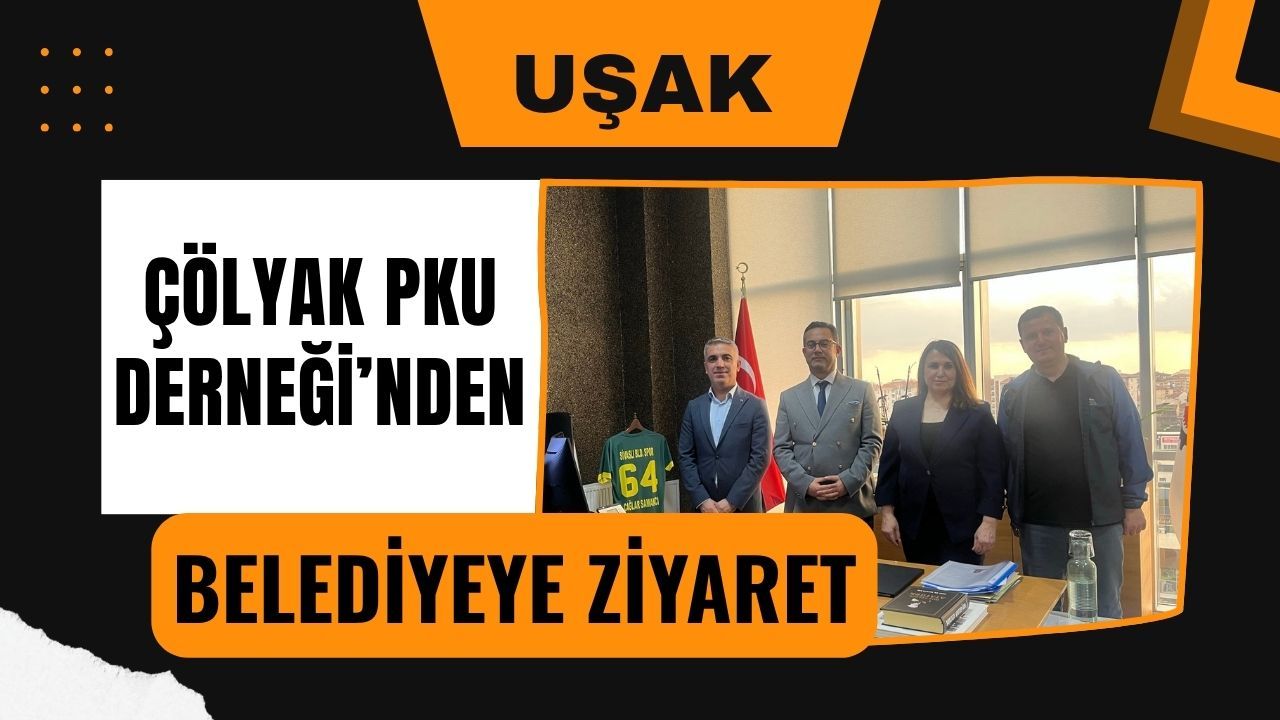 Uşak Çölyak PKU Derneği’nden Belediyeye Ziyaret