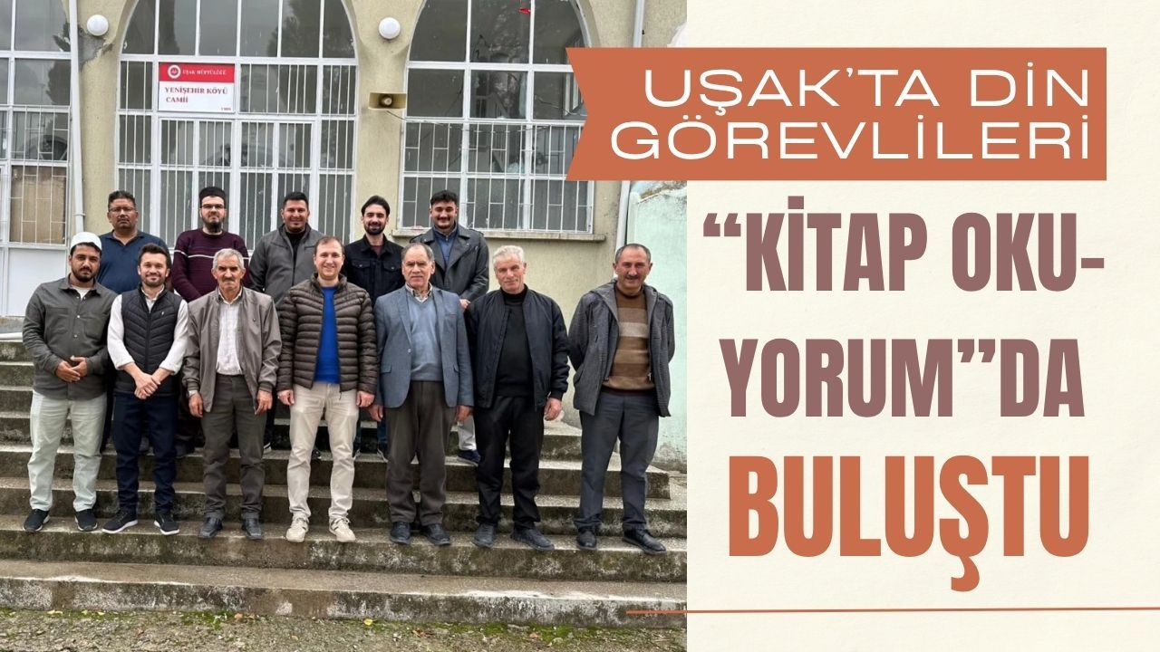 Uşak’ta Din Görevlileri “Kitap Oku–Yorum”da Buluştu