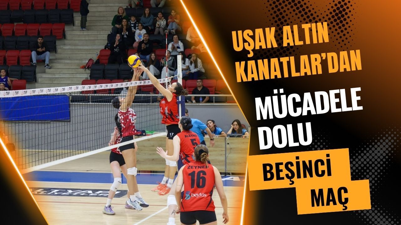 Uşak Altın Kanatlar’dan Mücadele Dolu Beşinci Maç