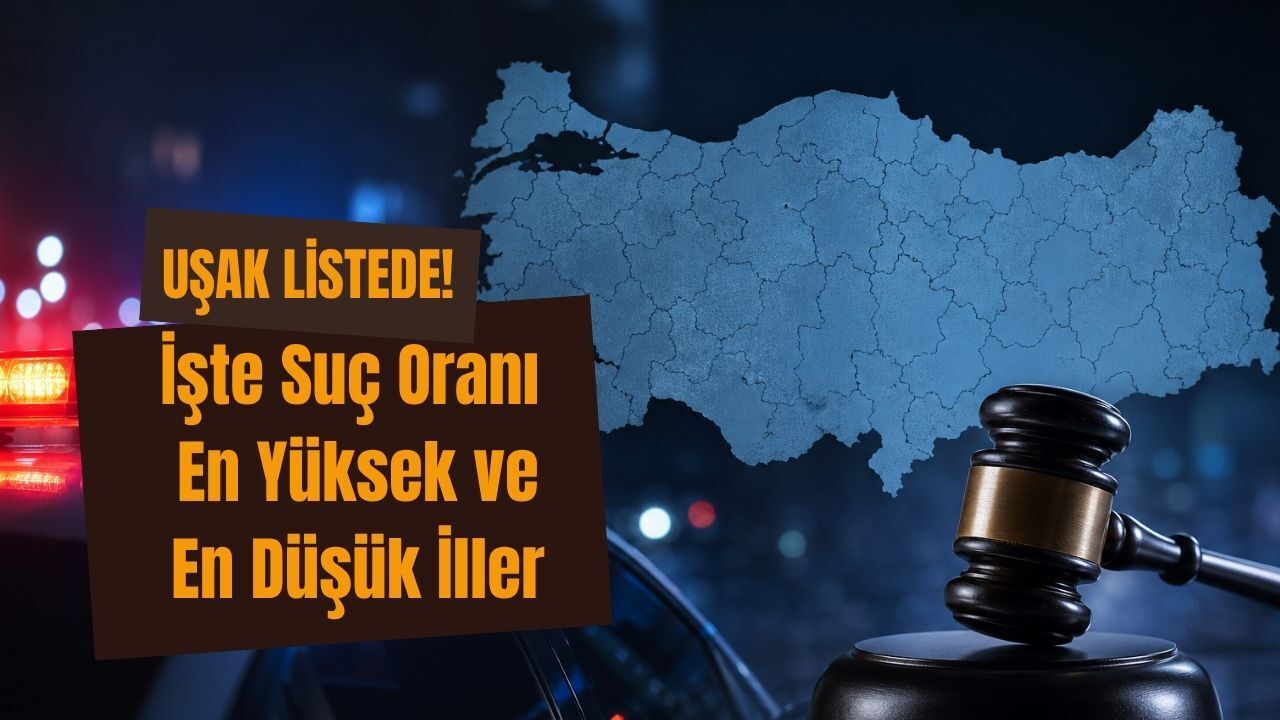 Uşak Listede! TÜİK Verileri Açıklandı: İşte Suç Oranı En Yüksek ve En Düşük İller
