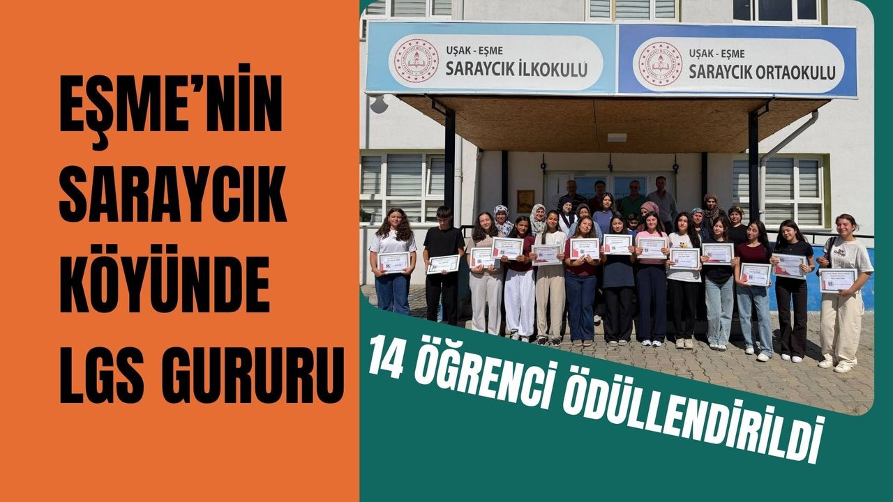 Eşme’nin Saraycık Köyünde LGS Gururu: 14 Öğrenci Ödüllendirildi