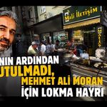 Vefatının Ardından Unutulmadı, Mehmet Ali Moran İçin Lokma Hayrı
