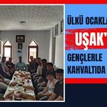 Ülkü Ocakları Uşak’ta Gençlerle Kahvaltıda Buluştu