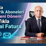 Uşak’ta Elektrik Aboneleri İçin Yeni Dönem: Tek Tıkla Dijital Fatura