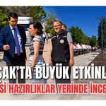 Uşak’ta Büyük Etkinlik Öncesi Hazırlıklar Yerinde İncelendi