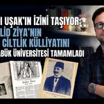Soyadı Uşak’ın İzini Taşıyor, Halid Ziya’nın 65 Ciltlik Külliyatını Karabük Üniversitesi Tamamladı