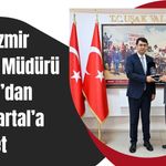 DMO İzmir Bölge Müdürü Yenyıl’dan Vali Kartal’a Ziyaret