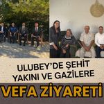 Ulubey’de Şehit Yakını ve Gazilere Vefa Ziyareti