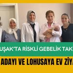 Uşak’ta Riskli Gebelik Takibi: Anne Adayı ve Lohusaya Ev Ziyareti