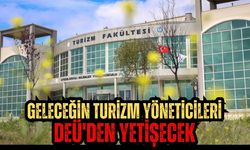 Geleceğin turizm yöneticileri DEÜ'den yetişecek