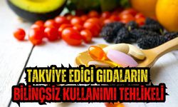 Takviye edici gıdaların bilinçsiz kullanımı tehlikeli