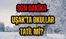 Uşak’ta okullar tatil mi?