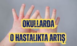 Okullarda O Hastalıkta Önemli Artış!..