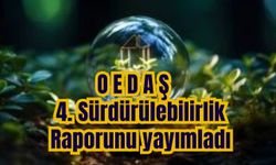 OEDAŞ 4. Sürdürülebilirlik Raporunu yayımladı