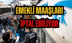 Emeklilik maaşları iptal edilmeye başlandı: Bunu bir kez dahi yapan yandı