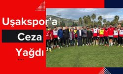 UŞAKSPOR’A CEZA YAĞDI