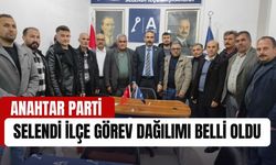 ANAHTAR PARTİ SELENDİ İLÇE GÖREV DAĞILIMI BELLİ OLDU