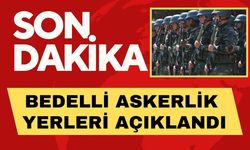 Bedelli Askerlik Yerleri Açıklandı