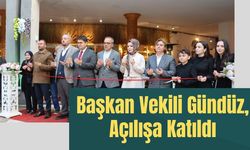 Başkan Vekili Gündüz, Açılışa Katıldı