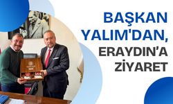 Başkan Yalım'dan, Eraydın’a Ziyaret