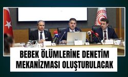 BEBEK ÖLÜMLERİNE DENETİM MEKANİZMASI OLUŞTURULACAK