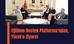 Eğitime Destek Platformu'ndan, Yücel’e Ziyaret