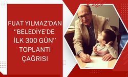 YILMAZ’DAN “BELEDİYE’DE İLK 300 GÜN” TOPLANTI ÇAĞRISI