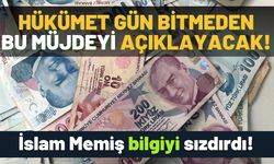 İslam Memiş bilgiyi sızdırdı: 24 saat içinde bu müjde açıklanacak