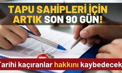 Tapusu olanlara son duyuru: Bu tarihi kaçıran resmen kaybedecek