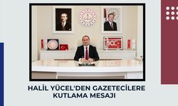 HALİL YÜCEL'DEN GAZETECİLERE KUTLAMA MESAJI