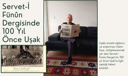 Servet-İ Fünûn Dergisinde 100 Yıl Önce Uşak