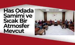 Has Odada Samimi ve Sıcak Bir Atmosfer Mevcut