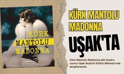 Kürk Mantolu Madonna Uşak'ta