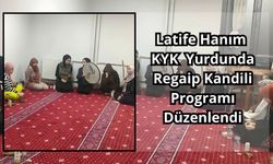 Latife Hanım KYK Yurdunda Regaip Kandili Programı Düzenlendi