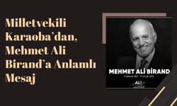 Milletvekili Karaoba’dan, Mehmet Ali Birand’a Anlamlı Mesaj