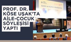 Prof. Dr. Köse Uşak’ta Aile-Çocuk Söyleşisi Yaptı