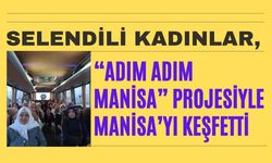 Kadınlar, ‘Adım Adım Manisa’da Şehri Keşfetti